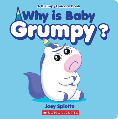 Why Is Baby Grumpy? (a Grumpy Unicorn Board Book)