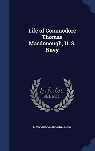 Life of Commodore Thomas MacDonough, U. S. Navy