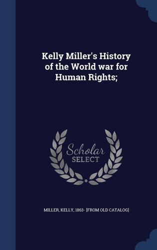 Kelly Miller's History of the World War for Human Rights;