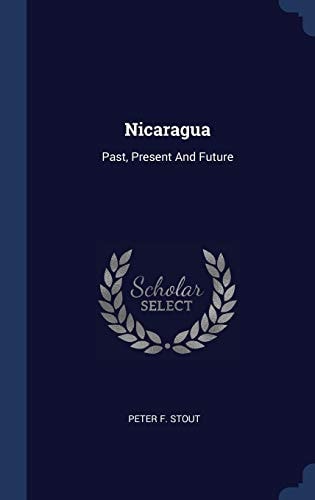 Nicaragua Past, Present And Future