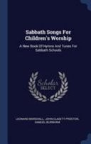 Sabbath Songs For Children's Worship A New Book Of Hymns And Tunes For Sabbath Schools