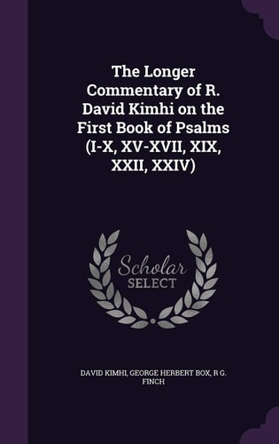 The Longer Commentary of R. David Kimhi on the First Book of Psalms (I-X, XV-XVII, XIX, XXII, XXIV)