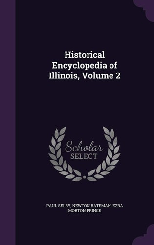 Historical Encyclopedia of Illinois, Volume 2