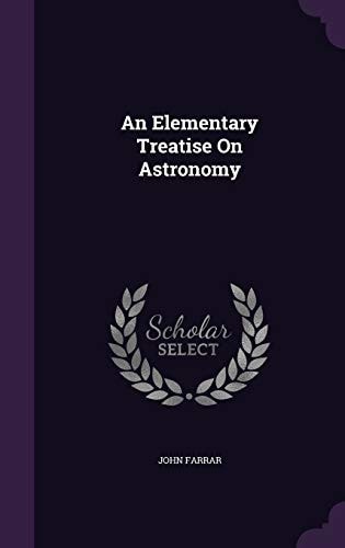 An Elementary Treatise On Astronomy
