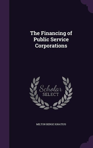 The Financing of Public Service Corporations