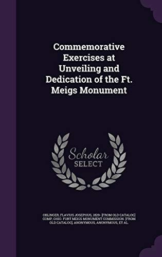 Commemorative Exercises at Unveiling and Dedication of the Ft. Meigs Monument