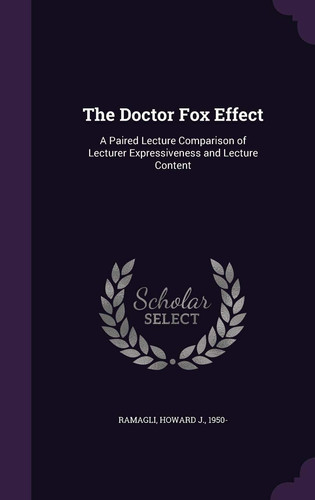 The Doctor Fox Effect A Paired Lecture Comparison of Lecturer Expressiveness and Lecture Content
