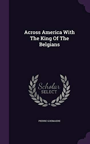 Across America With The King Of The Belgians
