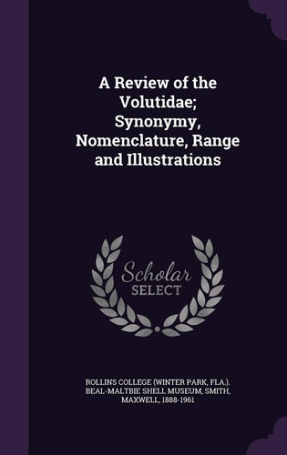 A Review of the Volutidae; Synonymy, Nomenclature, Range and Illustrations