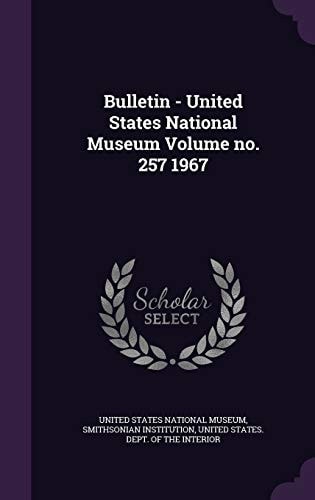 Bulletin - United States National Museum Volume 257