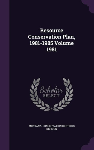 Resource Conservation Plan, 1981-1985