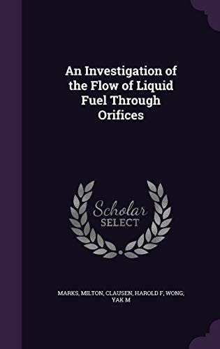 An Investigation of the Flow of Liquid Fuel Through Orifices