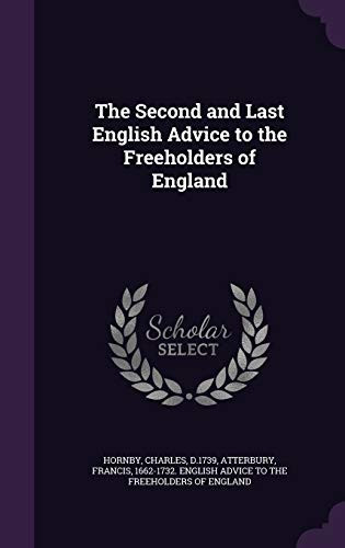 The Second and Last English Advice to the Freeholders of England
