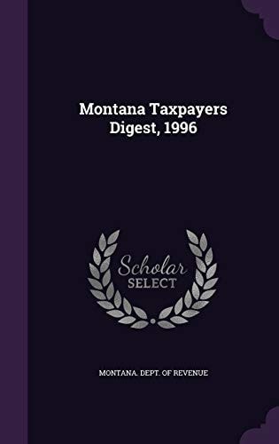 Montana Taxpayers Digest, 1996