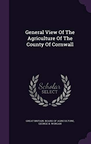 General View Of The Agriculture Of The County Of Cornwall