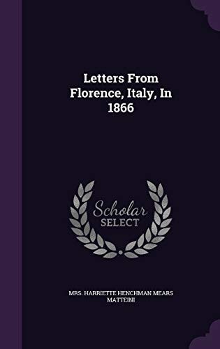 Letters from Florence, Italy, In 1866
