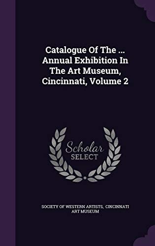 Catalogue of the Annual Exhibition in the Art Museum, Cincinnati, Volume 2