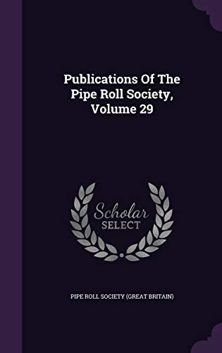 Publications of the Pipe Roll Society, Volume 29