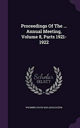 Proceedings of the ... Annual Meeting, Volume 8, Parts 1921-1922