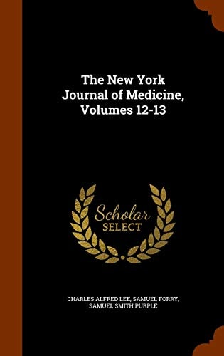 The New York Journal of Medicine, Volumes 12-13
