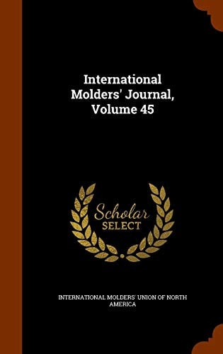 International Molders' Journal, Volume 45