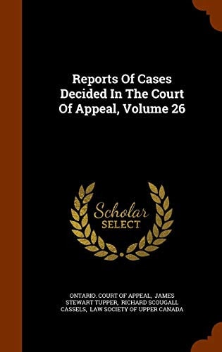Reports of Cases Decided in the Court of Appeal, Volume 26