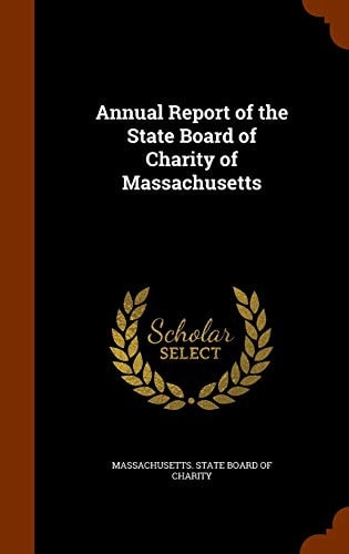 Annual Report of the State Board of Charity of Massachusetts