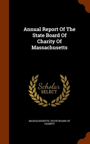 Annual Report Of The State Board Of Charity Of Massachusetts