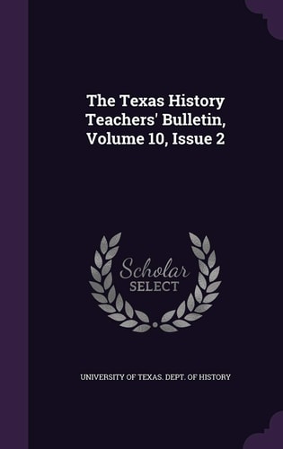 The Texas History Teachers' Bulletin, Volume 10, Issue 2
