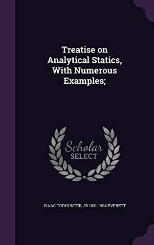 Treatise on Analytical Statics, With Numerous Examples;