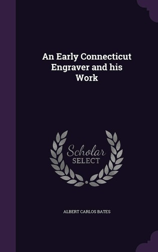 An Early Connecticut Engraver and His Work