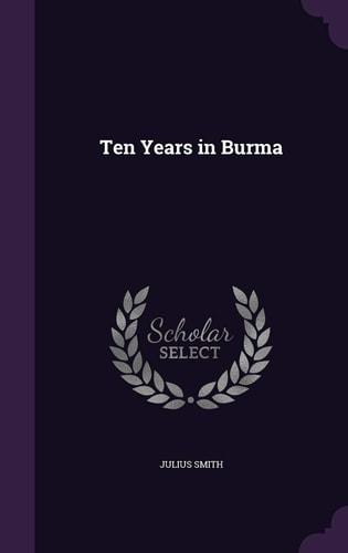 Ten Years in Burma