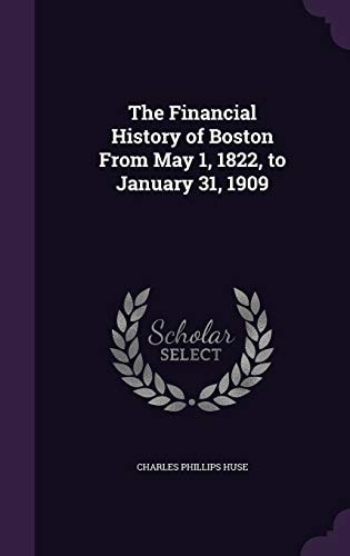 The Financial History of Boston from May 1, 1822, to January 31, 1909