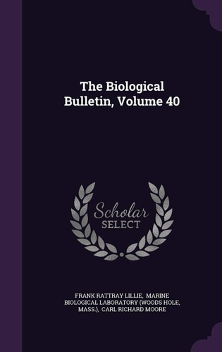 The Biological Bulletin, Volume 40