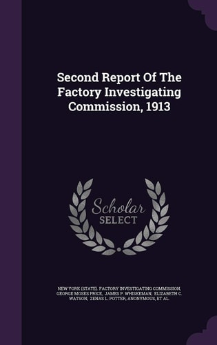 Second Report of the Factory Investigating Commission, 1913