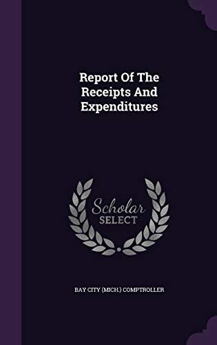 Report of the Receipts and Expenditures
