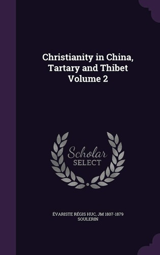 Christianity in China, Tartary and Thibet Volume 2