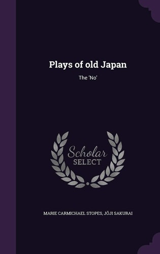 Plays of Old Japan The 'No'