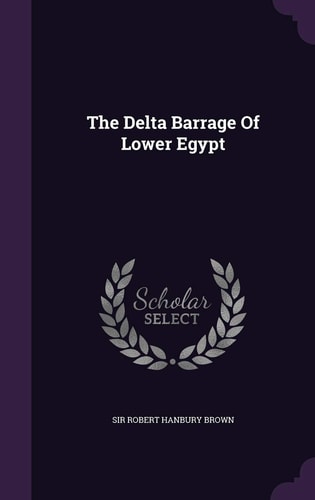 The Delta Barrage of Lower Egypt