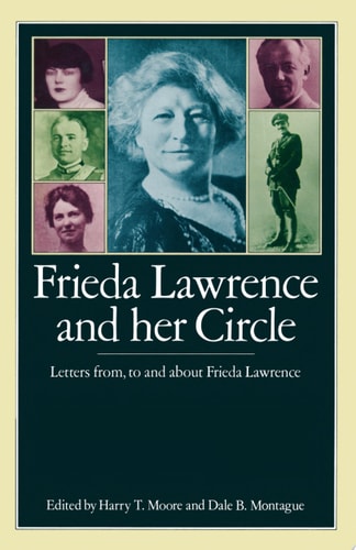 Frieda Lawrence and her Circle Letters from, to and about Frieda Lawrence