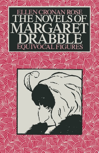 The Novels of Margaret Drabble Equivocal Figures