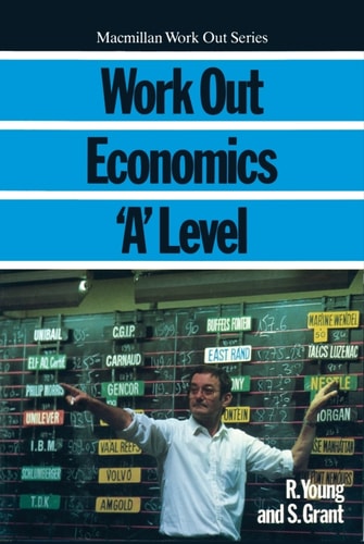 Work Out Economics 'A' Level