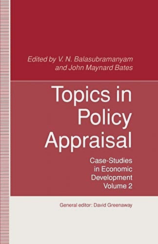 Topics in Policy Appraisal Volume 2: Case-Studies in Economic Development