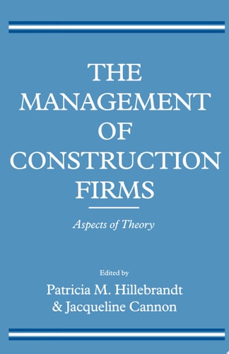The Management of Construction Firms Aspects of Theory