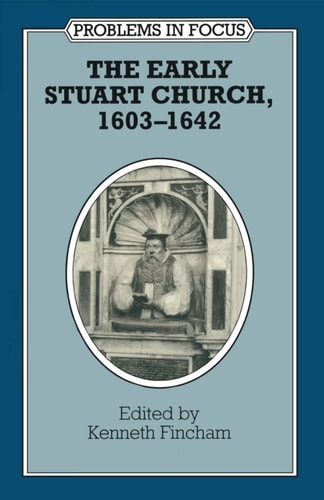 The Early Stuart Church, 1603–1642