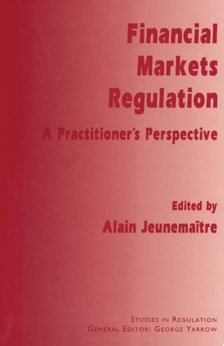 Financial Markets Regulation A Practitioner’s Perspective