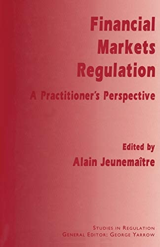 Financial Markets Regulation A Practitioner’s Perspective