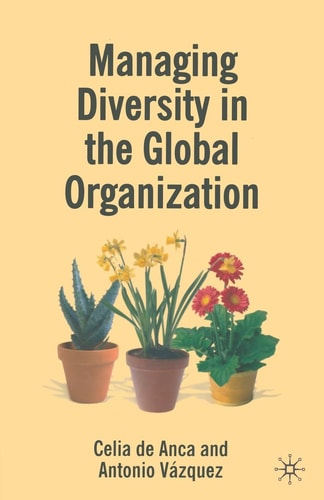 Managing Diversity in the Global Organization Creating New Business Values