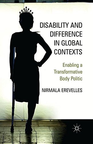Disability and Difference in Global Contexts: Enabling a Transformative Body Politic