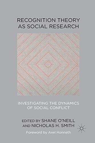 Recognition Theory as Social Research Investigating the Dynamics of Social Conflict
